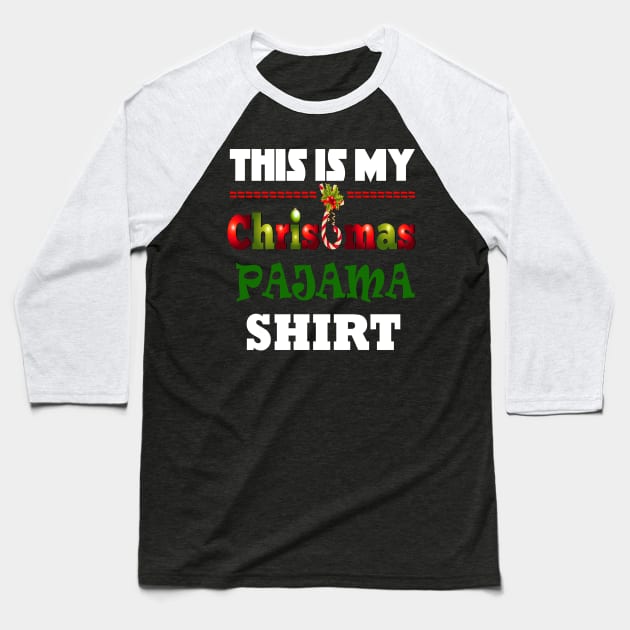 This is My Christmas Pajama Shirt Funny Christmas Tees Baseball T-Shirt by designready4you